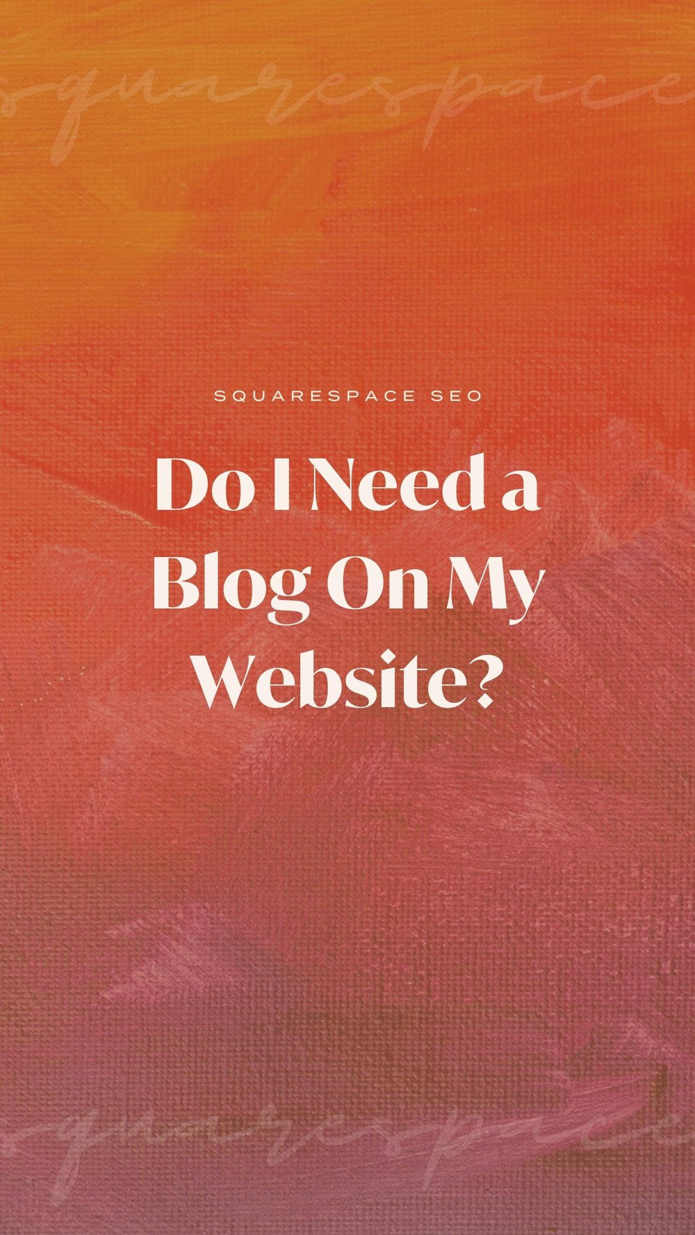 Do I Need a Blog on My Website? How to Use Your Squarespace Blog to Boost Your SEO