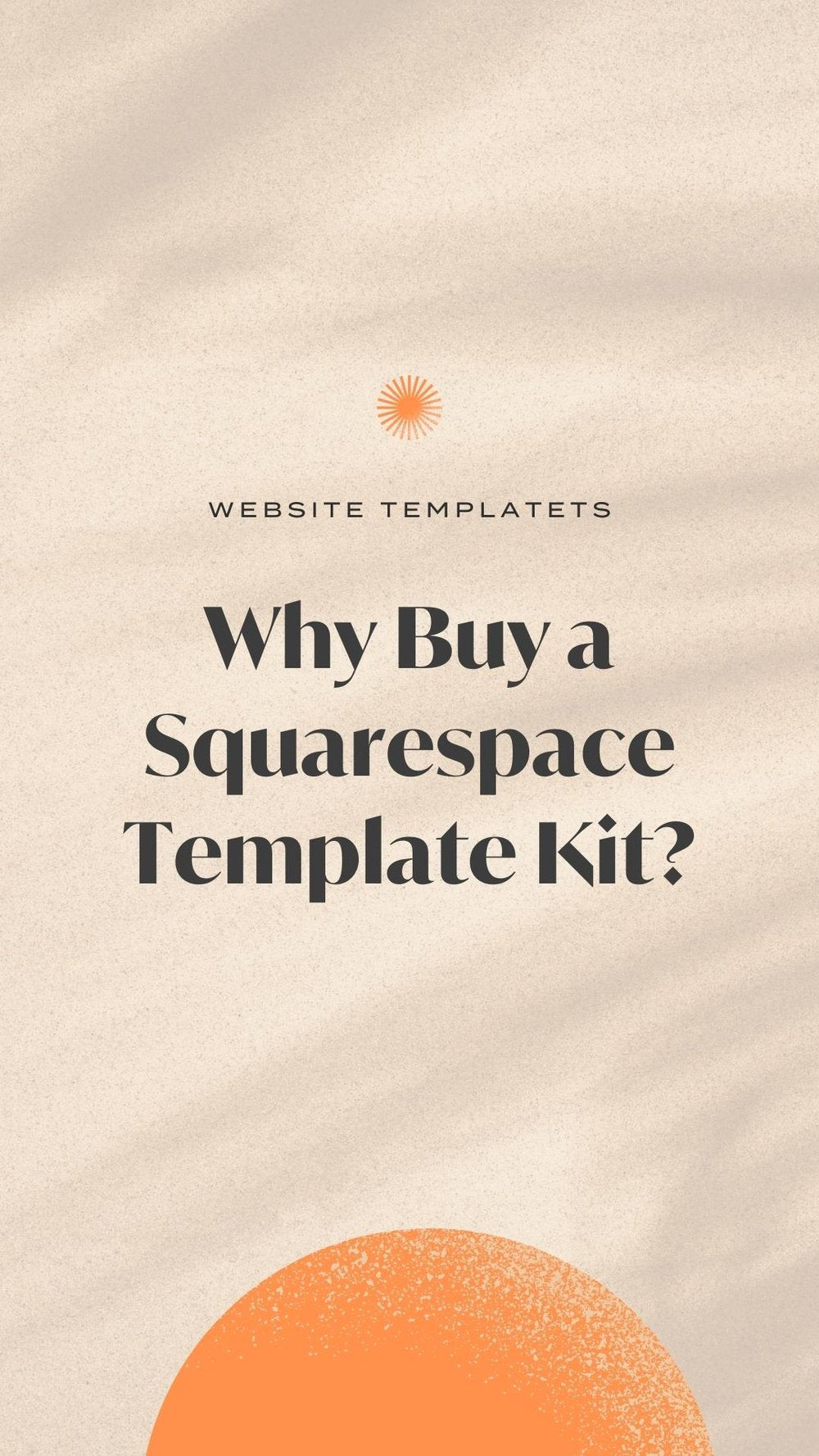 Why Buy a Premium Squarespace Template Kit?