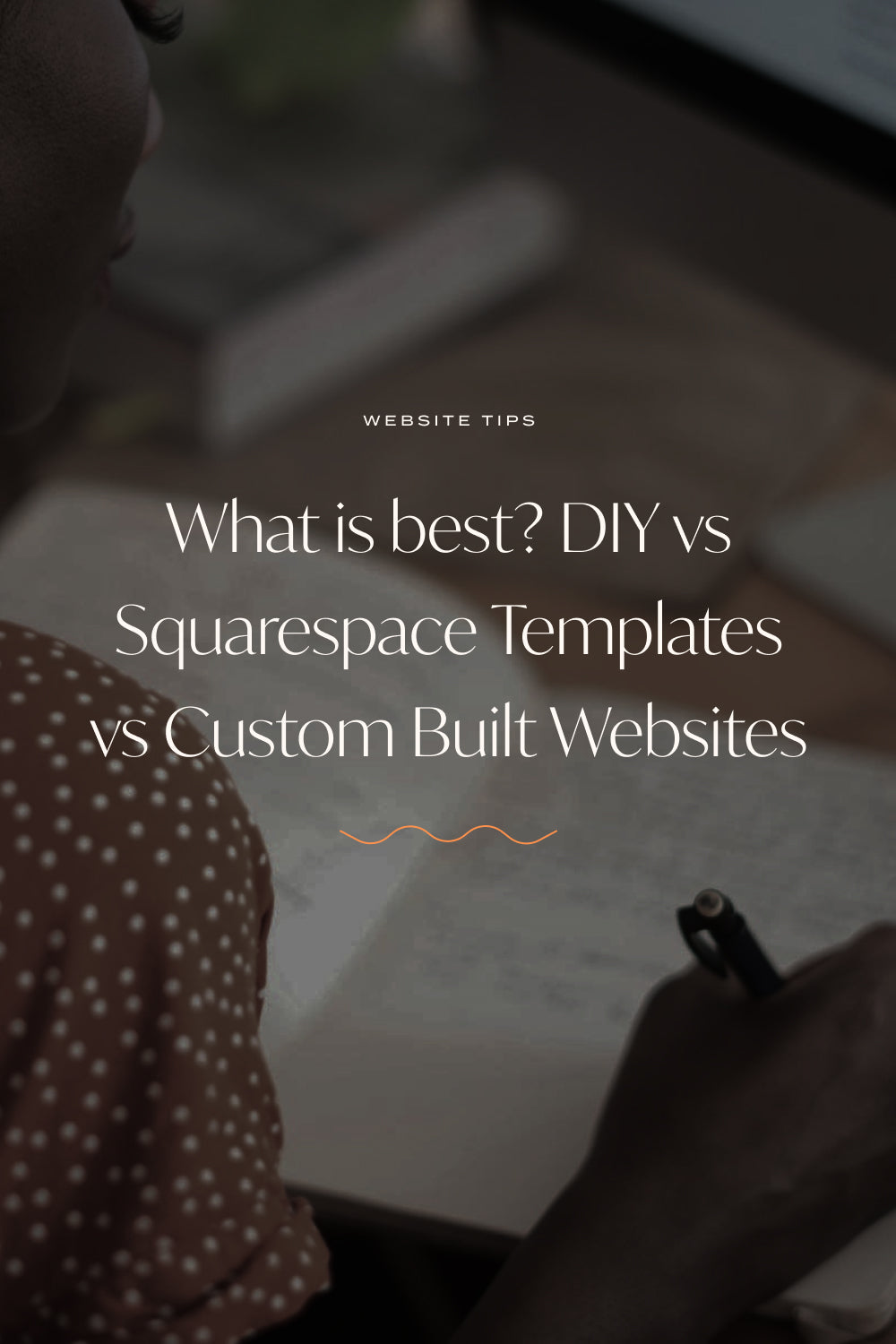 What is best? DIY vs Squarespace Templates Kits vs Custom Built Websites