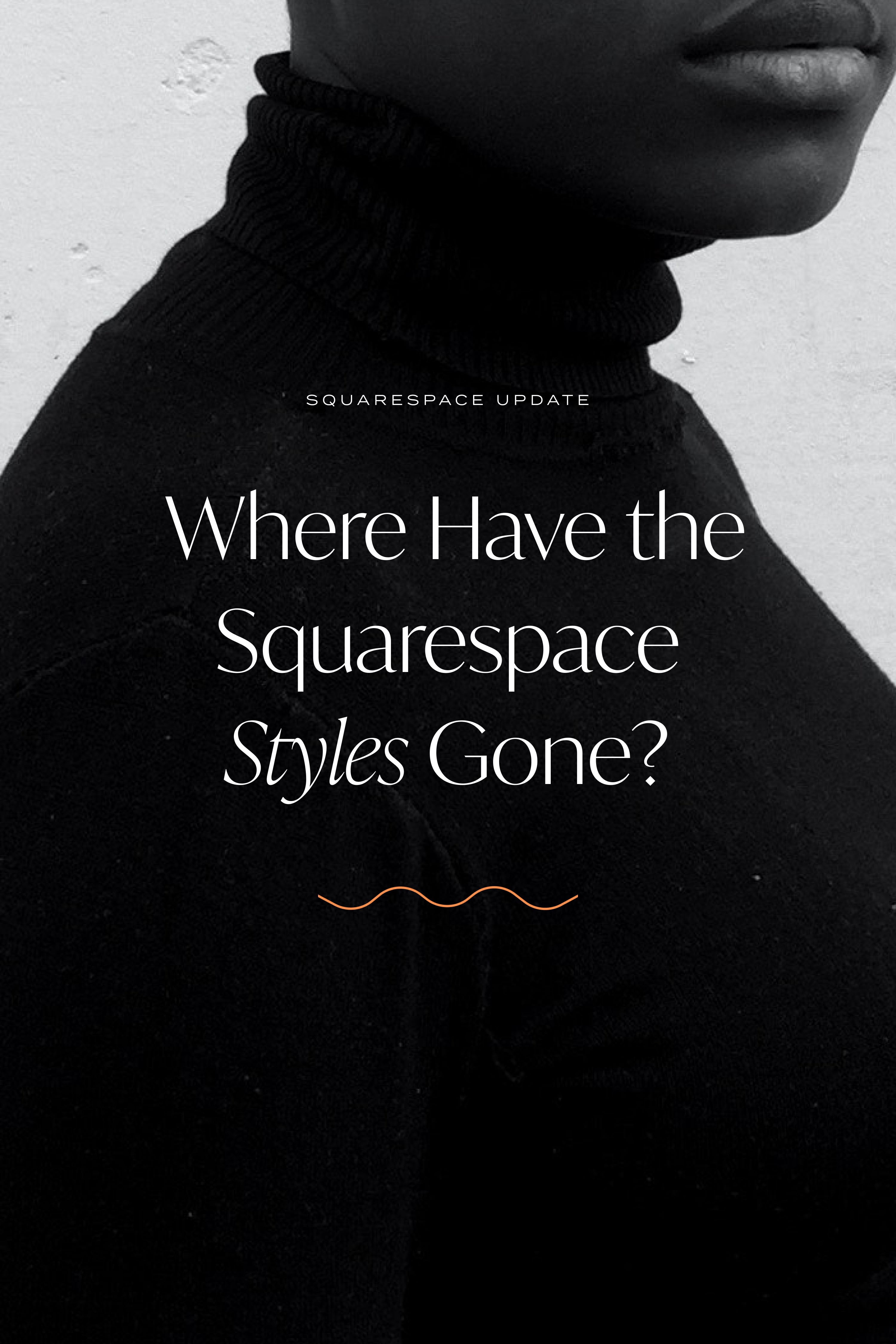 Squarespace Update: Where Have the Squarespace Styles Gone?
